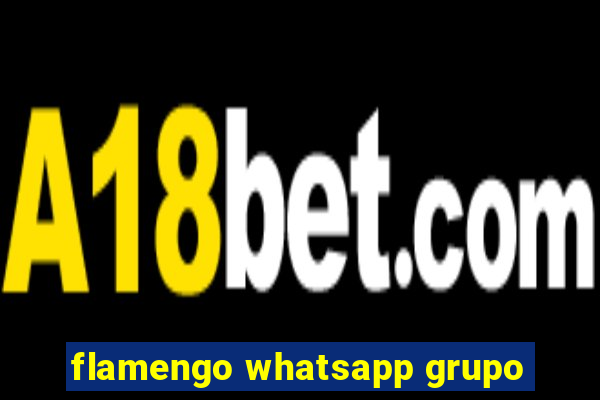 flamengo whatsapp grupo